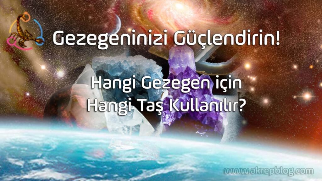 Zayıf gezegeni güçlendirmek için hangi taş kullanılmalı? Hangi gezegen için hangi taş?